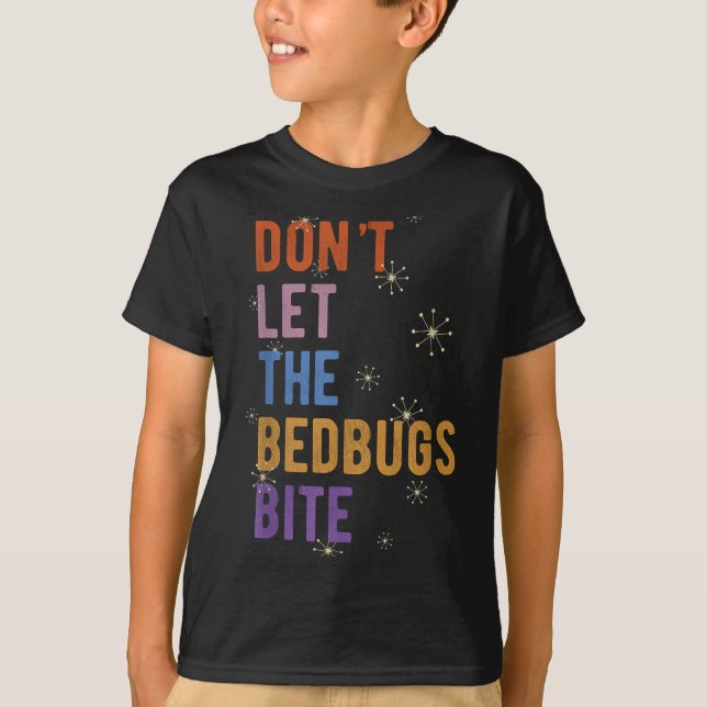 Sleepwear Gift Don't Let The Bedbugs Bite Wards Of T Shirt (Framsida)