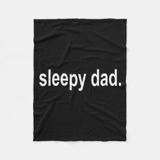 Sleepy Dad - New Daddy Dada Father's Day Saying Fu Fleecefilt