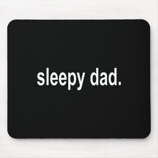 Sleepy Dad - New Daddy Dada Father's Day Saying Fu Musmatta (Framsidan)