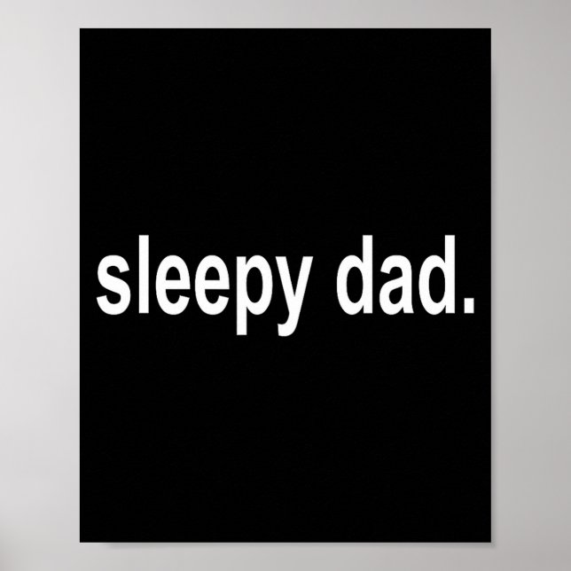 Sleepy Dad - New Daddy Dada Father's Day Saying Fu Poster (Framsidan)