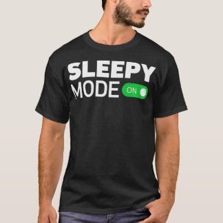 Sleepy Mode On Lazy NightShift Sleeping Premium _ T Shirt
