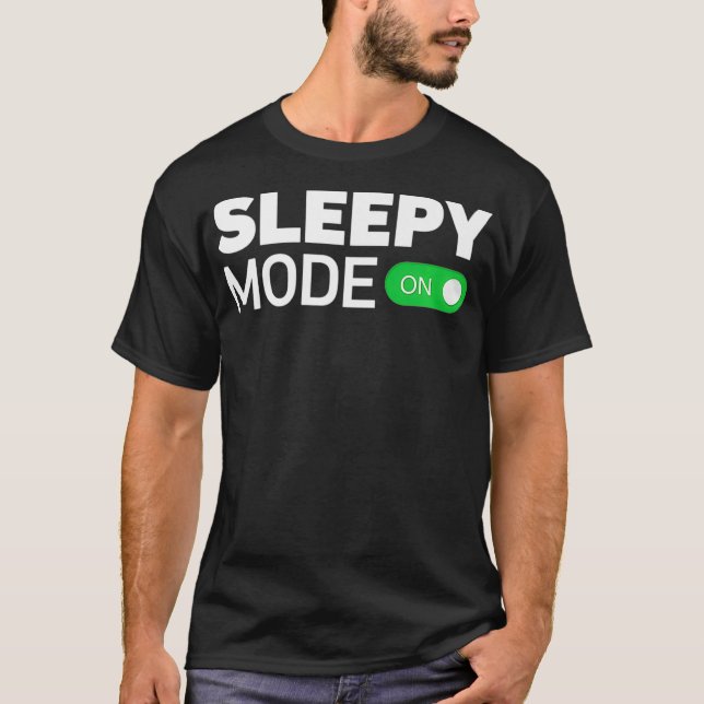 Sleepy Mode On  Lazy NightShift Sleeping Premium _ T Shirt (Framsida)