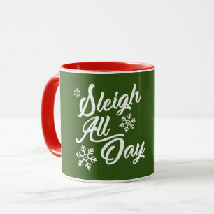 SLEIGH ALL DAY CHRISTMAS GIFT MUGG