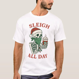 Sleigh All Day – Funny Santa Skeleton Christmas T Shirt