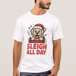Sleigh All Day Joyful Retriever T Shirt
