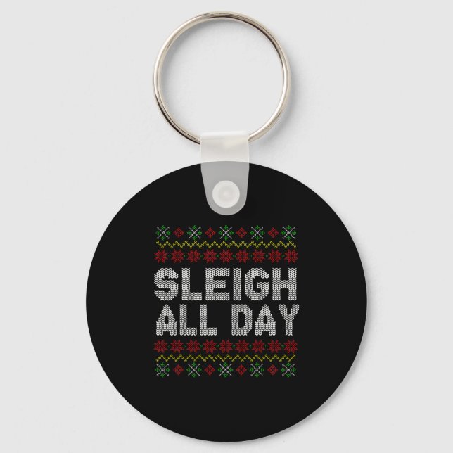 Sleigh All Day Ugly Christmas Sweater Pattern Quot Nyckelring (Framsida)