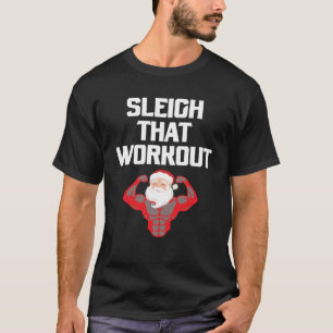 Sleigh den där workout tomten BodyBuilder jul Co T Shirt