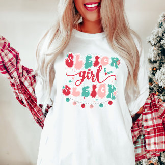 Sleigh Girl Shirt, jul Slay Shirt, Sleigh T Shirt