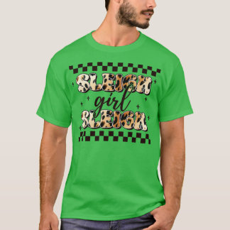 Sleigh Girl Sleigh 2 T Shirt