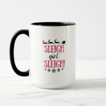 Sleigh Girl Sleigh! Slay Girl Cute jul