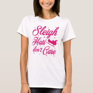 Sleigh Hair bryr sig inte T Shirt