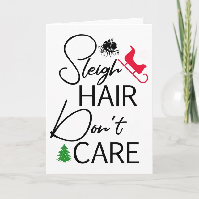 "Sleigh Hair Do Not Care" Julkort Helgkort (Framsida)