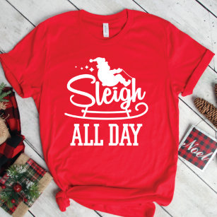 Sleigh Hela dagen - en trevlig jul T Shirt