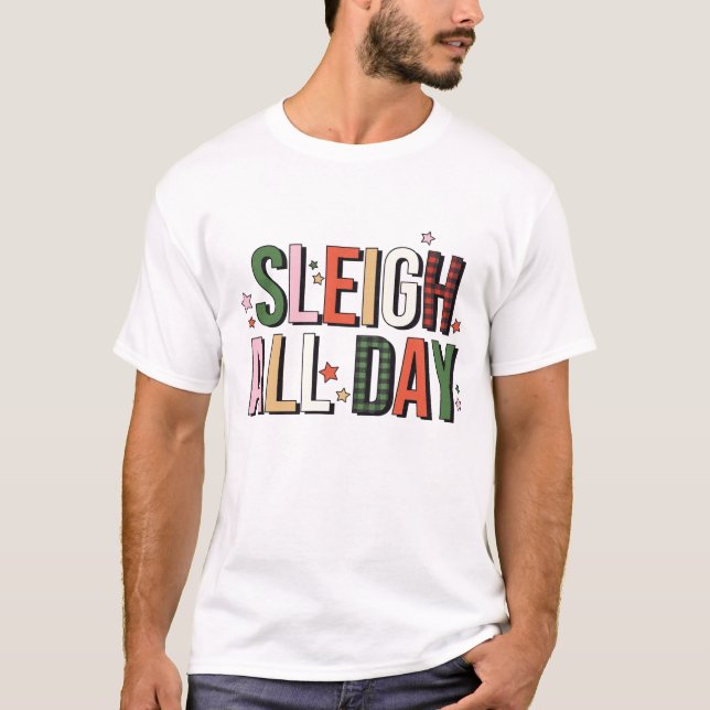 Sleigh Hela dagen - roligt jultomte Helgdag T Shirt (Framsida)