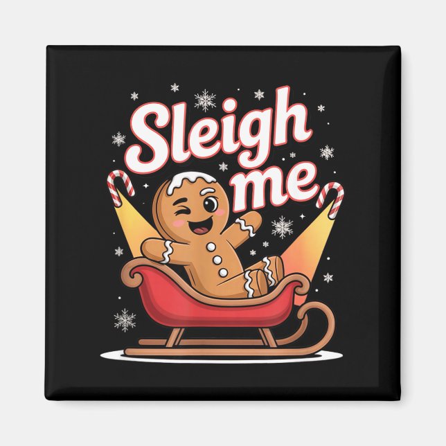 Sleigh Me Funny Adult Humor Gingerbread Man  Magnet (Framsidan)
