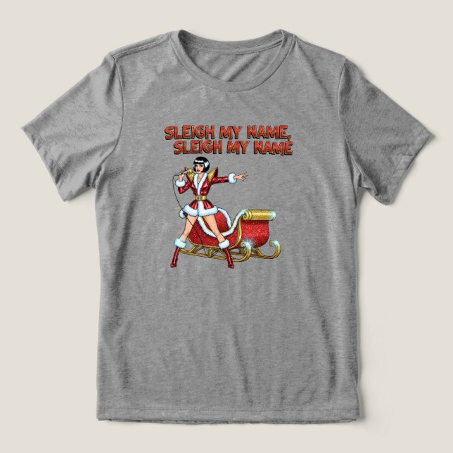 Sleigh My Name Christmas T Shirt (Design Framsida)