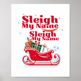 Sleigh My Name, holiday design, humorous Christmas Poster