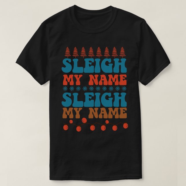 Sleigh My Namn 1 T Shirt (Design framsida)