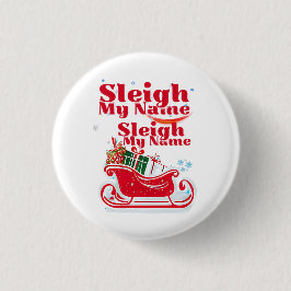 Sleigh My Namn, helgdag design, humoristisk jul Knapp