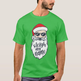 Sleigh My Namn Santa Shirt T