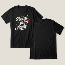 Sleigh Name Vibes T Shirt