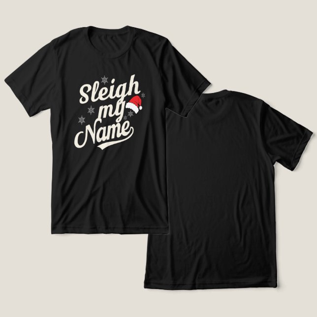 Sleigh Name Vibes T Shirt (Design fram och bak)