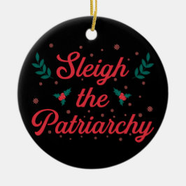 Sleigh The Patriarchy Feminist Christmas Julgransprydnad Keramik