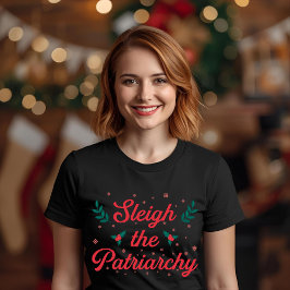 Sleigh The Patriarchy Feminist Christmas T Shirt