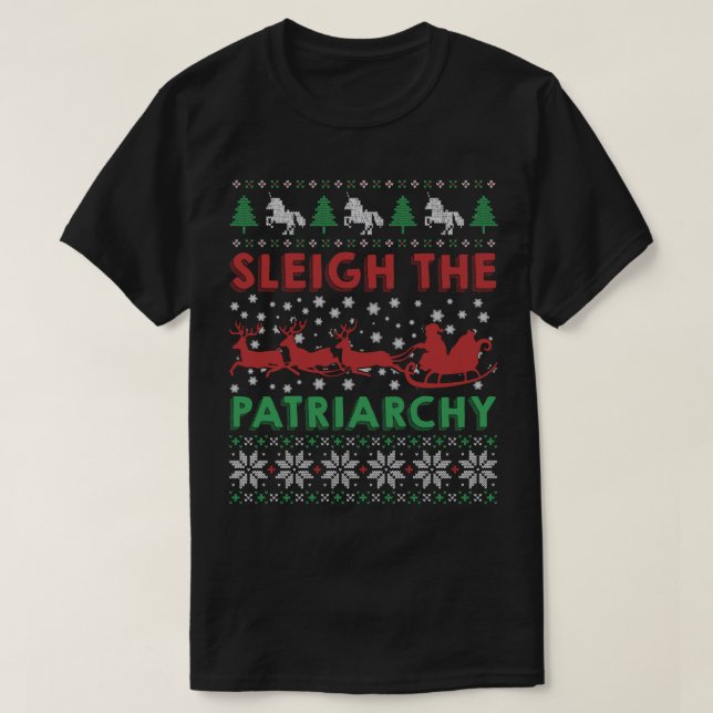 Sleigh The Patriarchy Feminist Feminism Meme Ugly  T Shirt (Design framsida)