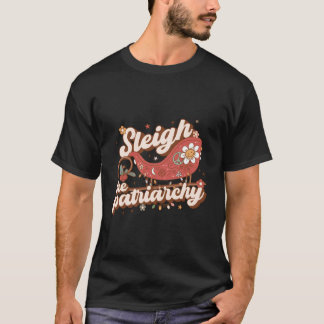 Sleigh the Patriarchy Feminist Feminism Memity T Shirt