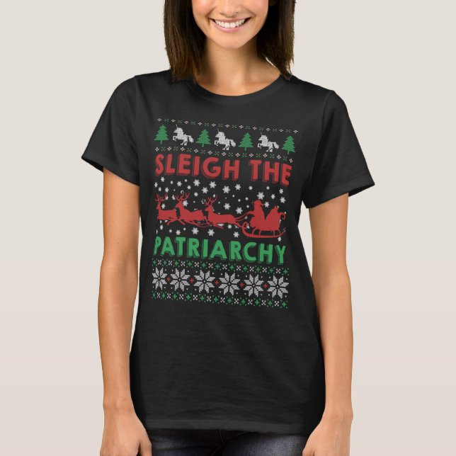 Sleigh the Patriarchy Feminist Feminism Memly Ugly T Shirt (Framsida)