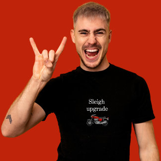 Sleigh Upgrade Motorcycle jul T Shirt