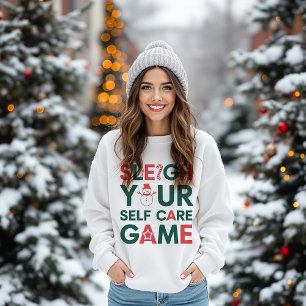 Sleigh Your Self Care Game Helgdag Sweatshirt T Shirt