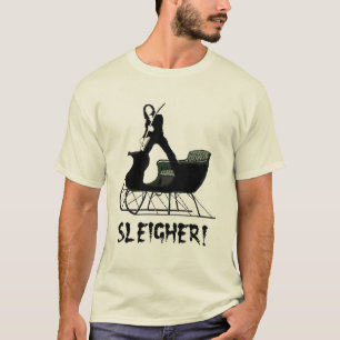 sleigher tee shirt