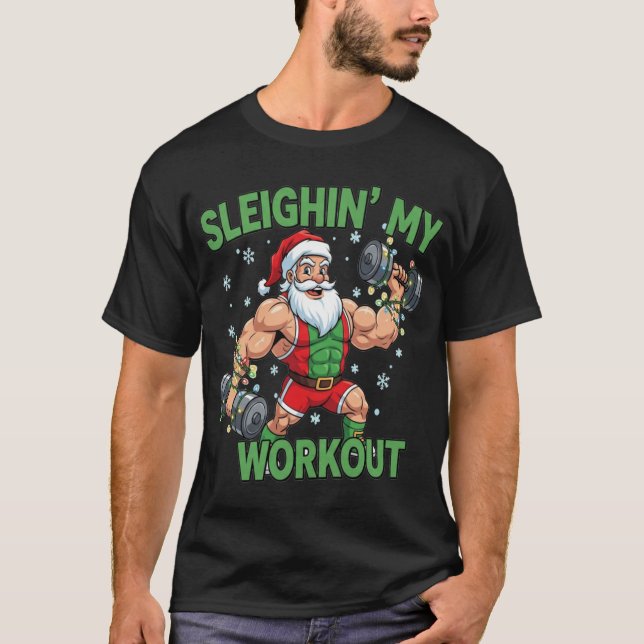 Sleighin My Workout Funny Christmas Gym friend T Shirt (Framsida)
