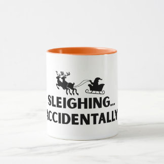 Sleighing Accidentally Funny Sarcastic Mug Mugg