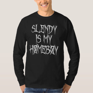 Slendy är min Homeboy Tee