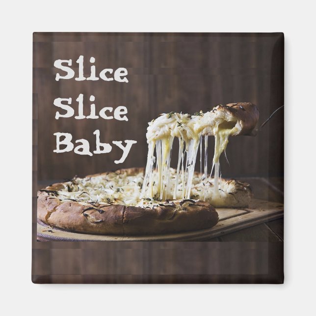 Slice Slice Baby Magnet (Framsidan)