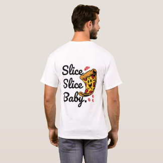 Slice Slice Baby Rolig Pizza Karaktär T-Shirt