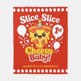 Slice Slice Cheesy Baby Pizza 1st Birthday Fleecefilt