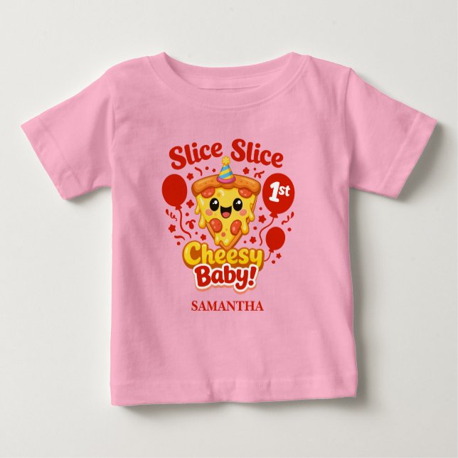 Slice Slice Cheesy Baby Pizza 1st Birthday Girl T Shirt (Framsida)