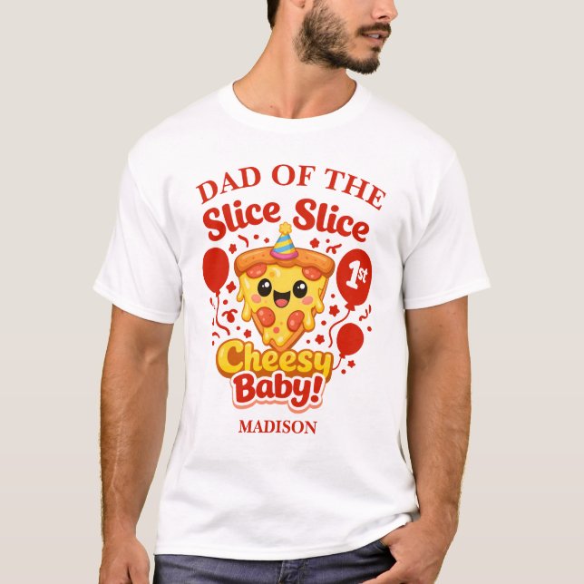 Slice Slice Cheesy Baby Pizza Dad Birthday T Shirt (Framsida)