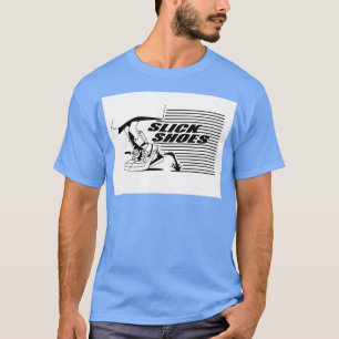 Slick Shoes T Shirt