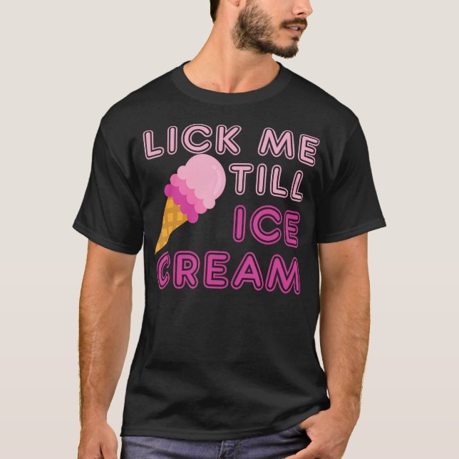 Slicka mig till Ice Cream T Shirt - Funny Vuxen hu (Framsida)