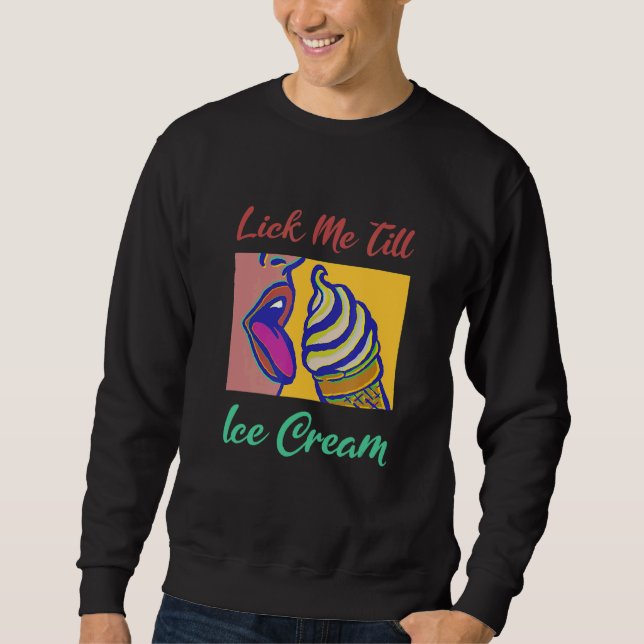 Slicka mig tills Ice Cream Lång Ärmad Tröja (Framsida)