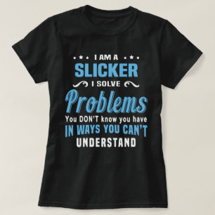 Slicker T Shirt