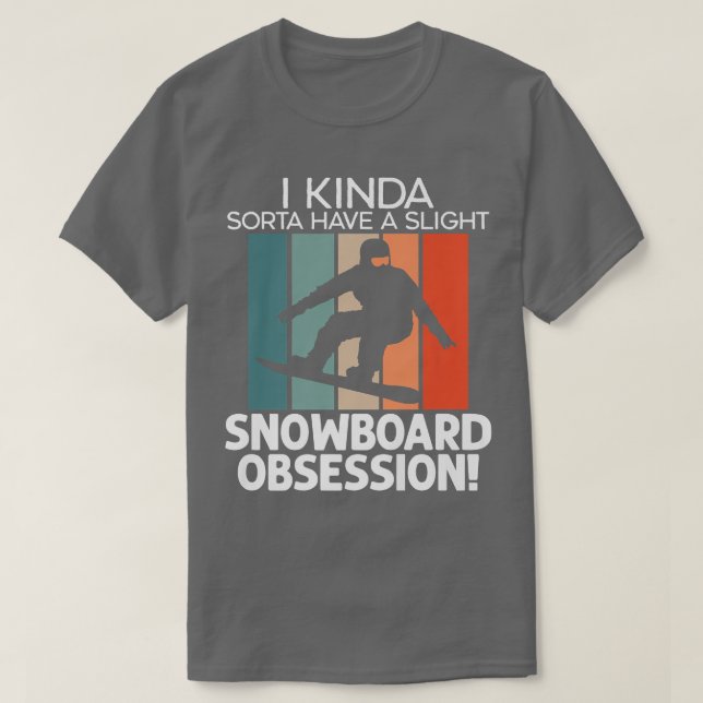 Slight Snowboard Obsession Snowboarding Winter Spo T Shirt (Design framsida)