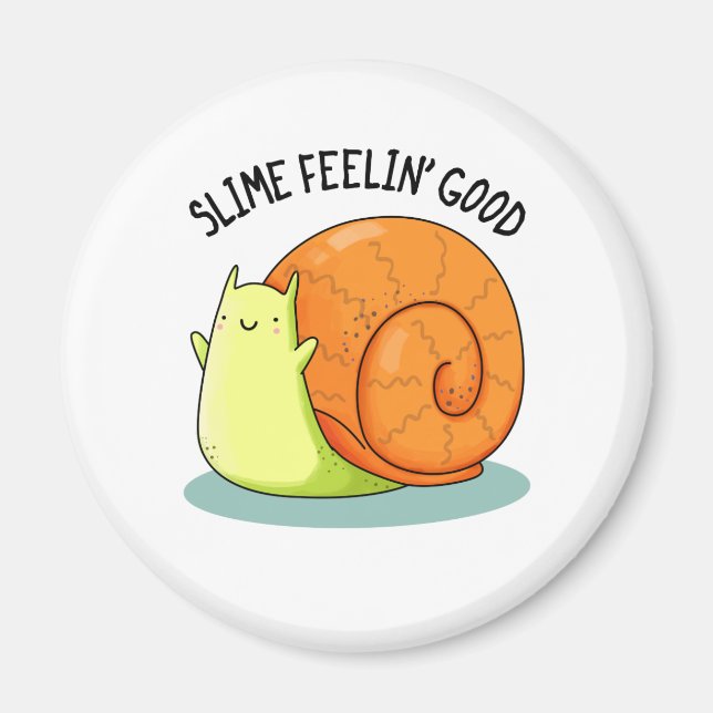 Slime Feelin Bra Funny Snigel Pun Magnet (Framsidan)