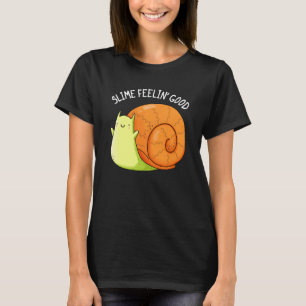 Slime Feelin Bra Funny Snigel Pun Mörk BG T Shirt