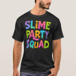 Slime Party Squad Funny Manar Women Birthday T Shirt<br><div class="desc">Slime Party Squad Funny Manar Women Birthday Matching Outfit Gift. Perfekt-gåva till pappa,  mamma,  pappa,  manar,  kvinnor,  vänner och familjemedlemmar på Thanksgiving Dag,  juldag,  Mors dag,  Fars dag,  4 juli,  1776 Oberoende dag,  veterandagen,  Halloween D,  Patrick's Day</div>